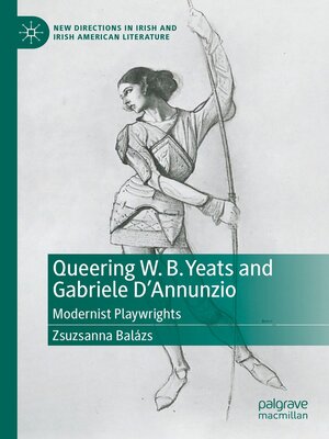 cover image of Queering W. B. Yeats and Gabriele D'Annunzio